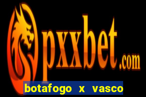 botafogo x vasco ao vivo futemax